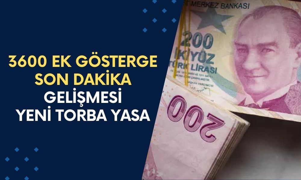 3600 EK GÖSTERGEDE SON DAKİKA GELİŞMESİ: 3600 Ek gösterge Meclis'ten geçecek mi, Torba Yasa’da var mı, kimler faydalanacak?