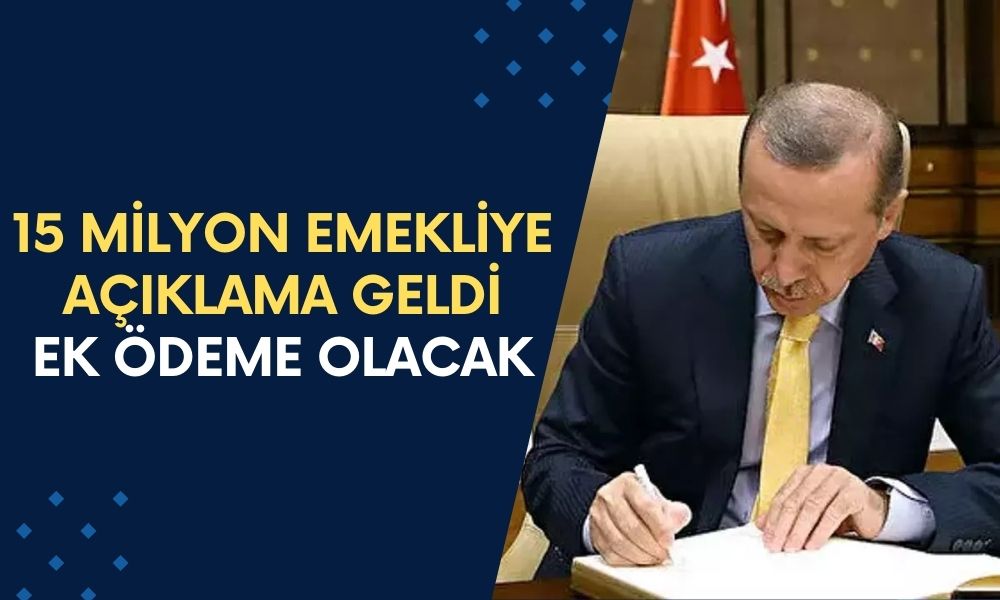 15 Milyon Emekliye Açıklama Saat 11.00'da Geldi! Cumhurbaşkanı Onayladı, Ek Ödeme Verilecek