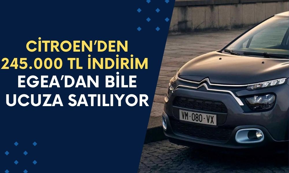 Citroen’den Çılgın İndirim! 245 Bin TL’lik İndirimle Fiat Egea’yı Solladı!