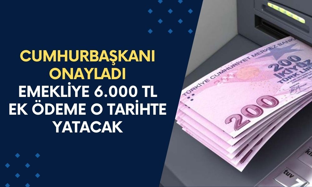 Eylül Ayı İtibariyle Cumhurbaşkanı Onaylı EMEKLİLERE 6000 TL Ödeme Yapılacak