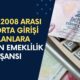 Milyonlara Müjde! 1999-2008 Arası Sigorta Girişi Olanlara Erken Emeklilik Şansı! 3600, 4500 ve 5400 Prim Günü ile Emeklilik Kapıda!