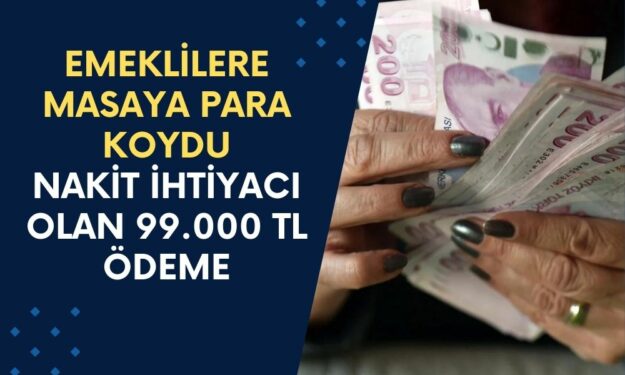 TEB Bankası Emeklilere Masaya Para Koydu! Nakit İhtiyacı Olan Masadan 99.000 TL Ödeme Alabilir