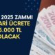 Asgari Ücrete 25.000 TL Hesabı! Yeni Yılda Yüzde 40 ve Refah Payıyla Maaşlar Yükselecek! 5 Aylık Enflasyonla...