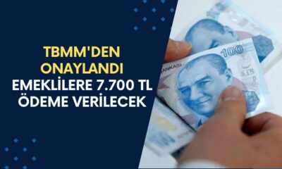 EMEKLİYE EK ÖDEME Kesinleşti! TBMM'DEN ONAYLANDI! Emekli Maaşlarınıza Bu Ay 7700 TL Ödeme Yatırılacak!