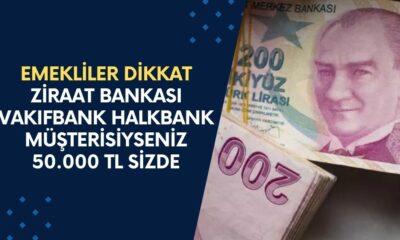 Ziraat Bankası Vakıfbank Halkbank müşterisi olan emeklilere, 50.000 TL ödeme verilecek!