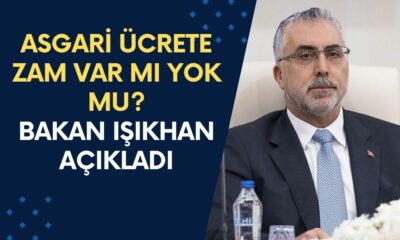 Asgari Ücrete Zam Var Mı Yok Mu? Bakan Işıkhan Net Cevabı Verdi