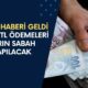 Gece 23.30’da açıklanan EMEKLİ haberi geldi! Ziraat Bankası tarafından 15.000 TL ödemeleri yarın sabah yapılacak!