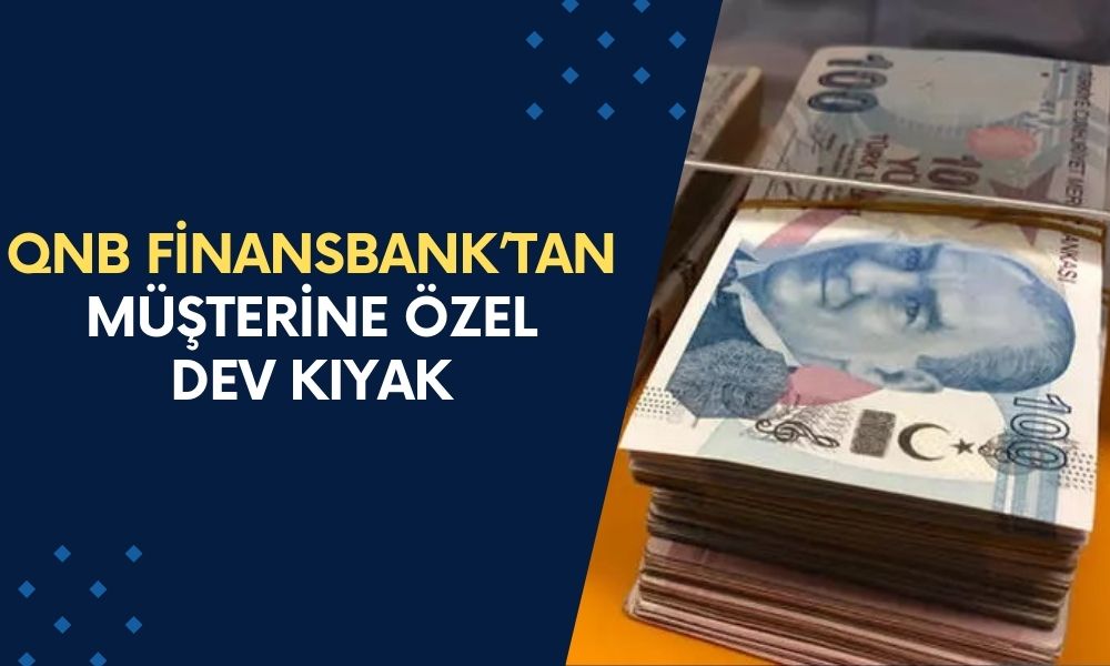 QNB Finansbank'tan Müşterilerine Dev Kıyak! Tek Sefere Mahsus 50.000 TL Ödeme Bu Hafta Yatıyor