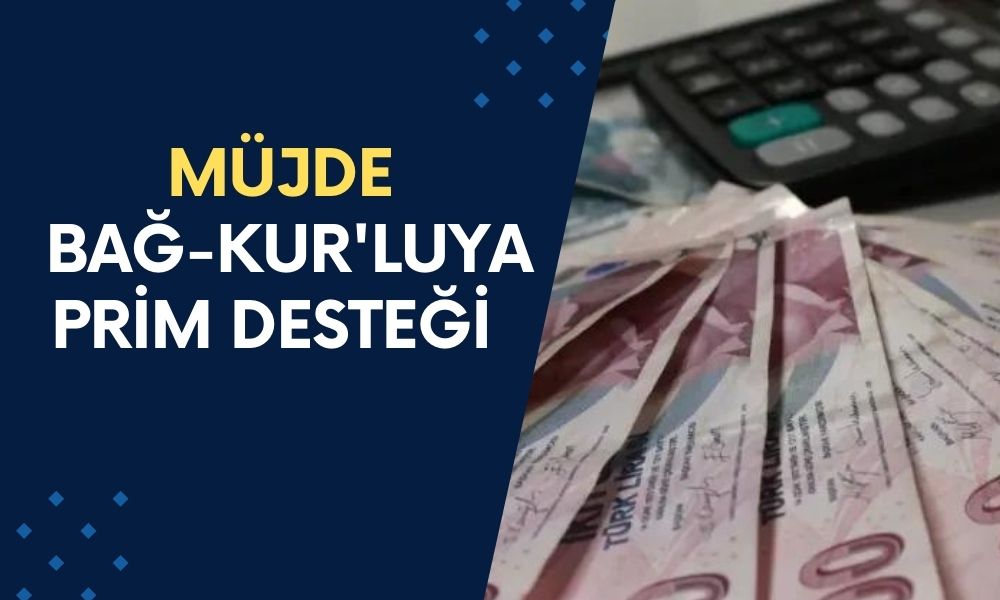 BAĞ-KUR'luya Prim Desteği Geldi