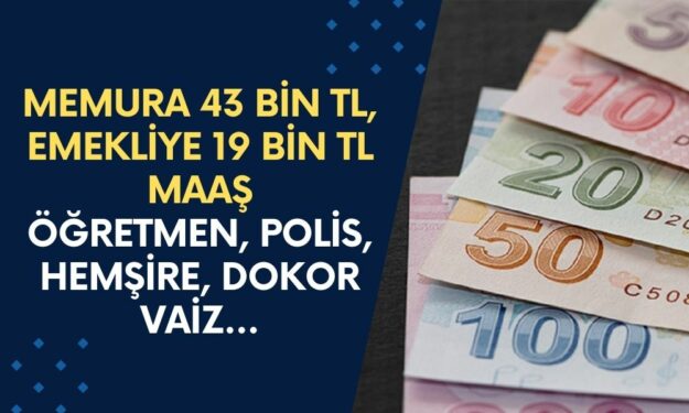 Memura 43 Bin TL,  Emekliye 19 Bin TL Maaş! Yüzde 10.71'lik Zam Maaşları Değiştirdi! Öğretmen, Polis, Hemşire, Vaiz...