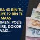 Memura 43 Bin TL,  Emekliye 19 Bin TL Maaş! Yüzde 10.71'lik Zam Maaşları Değiştirdi! Öğretmen, Polis, Hemşire, Vaiz...