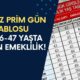 EYT'siz Prim Gün Tablosu: 1997, 2001, 2003, 2009 SGK Girişlilere 45-46-47 Yaşta Erken Emeklilik!