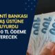 Garanti bankası 18 yaş üzerinde olan herkese duyurdu: 10.000 TL ödeme belgesiz verilecek!