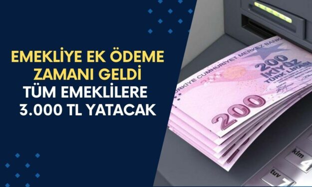 EMEKLİYE EK ÖDEME ZAMANI! Maaş Alan Emeklilere 28-29 Ağustos'ta 3.000 TL Ek Ödeme Yatacak