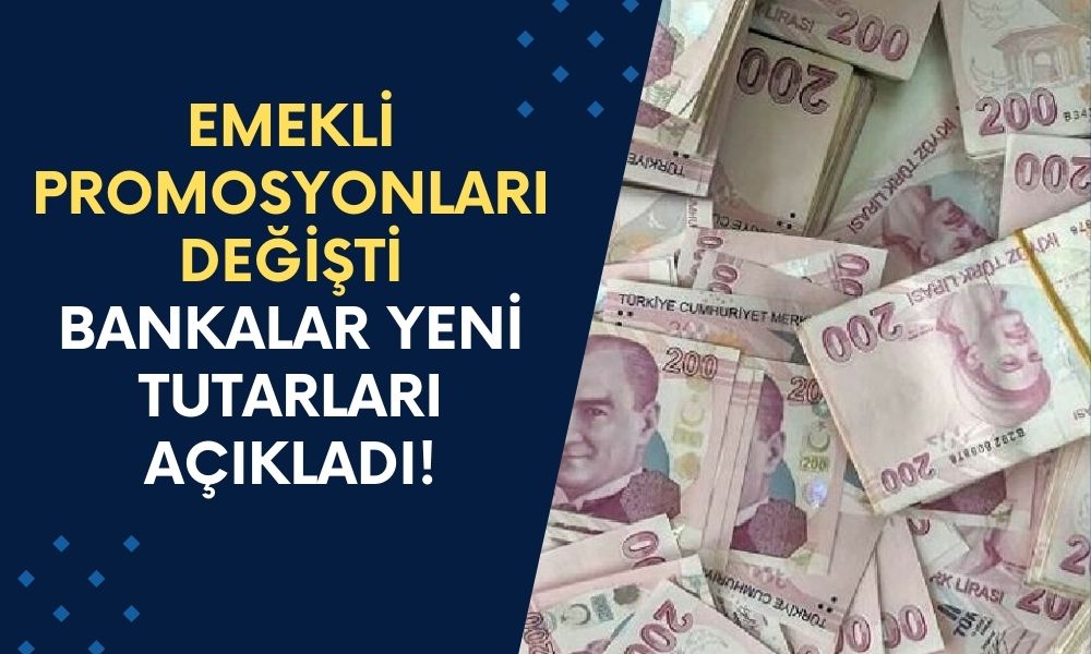 Emekli Promosyonları Değişti: Bankalar Yeni Tutarları Açıkladı