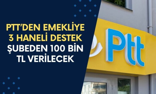 PTT Emeklilere Bu Sabah Destek Ödemesi Başlattı! Maaşını PTT’ye Getirenler 100.000 TL İle Geri Dönecek!