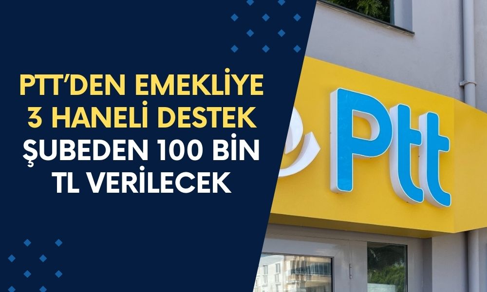 PTT Emeklilere Bu Sabah Destek Ödemesi Başlattı! Maaşını PTT’ye Getirenler 100.000 TL İle Geri Dönecek!