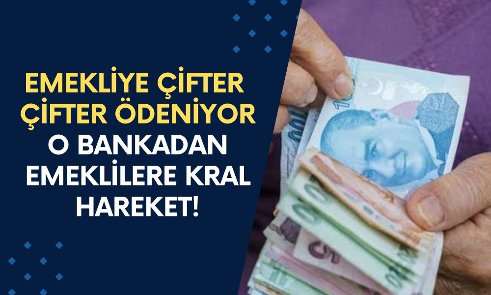 Emekliye Çifter Çifter Ödeniyor! O Bankadan Emeklilere Kral Hareket! 26-27-28-29-30 Ağustos'ta Cebinizde