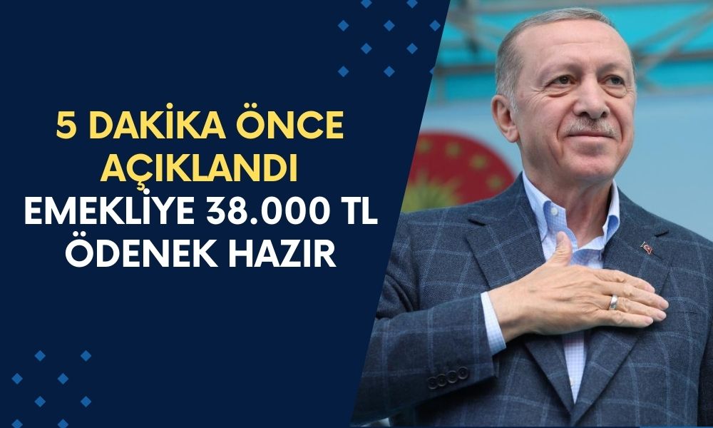 5 dakika önce açıklandı! Resmi gazetede yayımlandı! Emekliye 38.000 TL ödenek hazır!