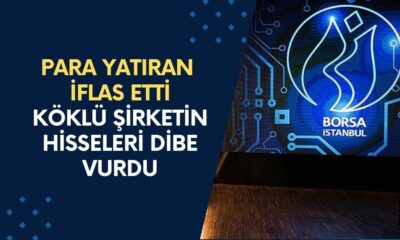 Ona Para Yatıran İFLAS ETTİ! Köklü Şirketin Hisseleri Dibe Vurdu