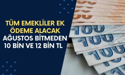 Tüm Emekliler Ek Ödeme Alacak! Ağustos Bitmeden 10 Bin ve 12 Bin TL Ödeme Yatacak