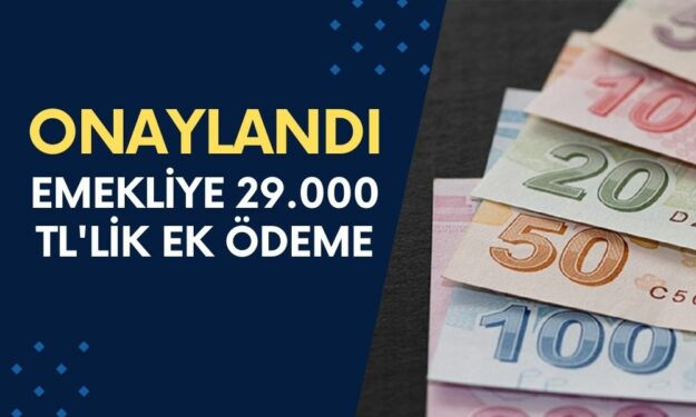 Emekliye 29.000 TL'lik Ek Ödeme Onaylandı