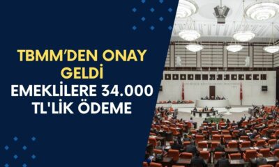 TBMM’den Onay Geldi! Emeklilere 34.000 TL'lik Ödeme Verilecek