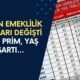 Erken Emeklilik Şartlarını İnce Ayar! 1999-2002-2009 Arası SGK'lılar İçin Yeni Prim, Yaş Şartı...