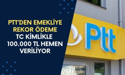 PTT’den emekliye rekor ödeme! TC kimlikle 100.000 TL hemen veriliyor