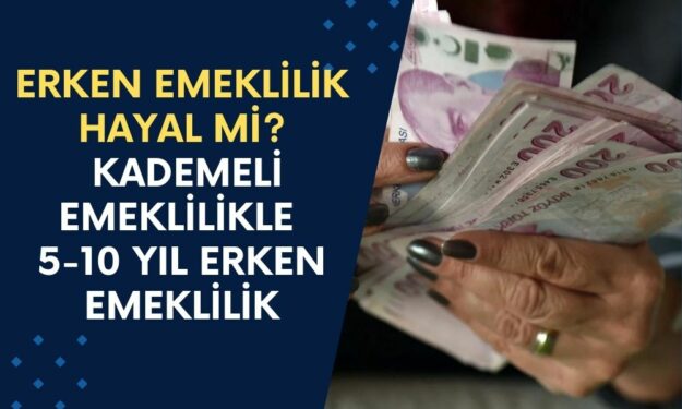 Erken Emeklilik Hayal mi? Kademeli Emeklilik ile 5-10 Yıl Erken Emeklilik Mümkün mü?