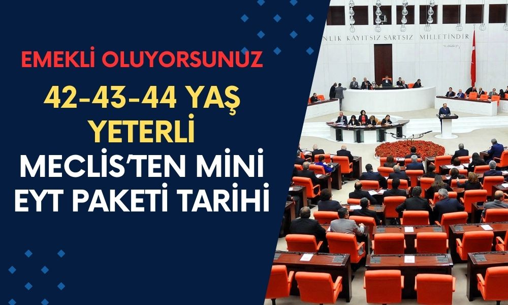 42-43-44 Yaş Yeterli! Erken Emeklilik İçin Mini EYT Paketi Meclis'ten Çıktı