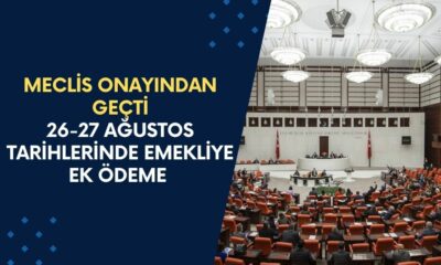 MECLİS ONAYINDAN Geçen Bugünkü Haber Gündem Oldu! 26-27 Ağustos Tarihlerinde EMEKLİYE Ek Ödeme 4.600 TL Ödenecek!