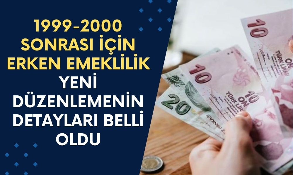 1999-2000 Sonrası İçin Erken Emeklilik Müjdesi Geliyor mu? Yeni Düzenlemenin Detayları Belli Oldu