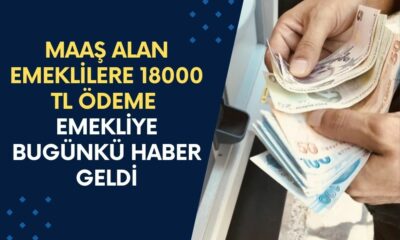 15 Milyon 600 Bin Emekliye Bugünkü Haber Geldi! Maaş Alan Emeklilere 18000 TL Ödeme Daha Alacak!