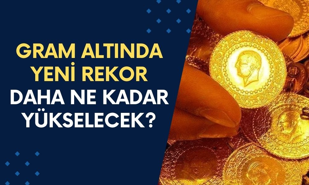 Gram Altında Yeni Rekor! Fiyatlar Daha Ne Kadar Yükselecek?