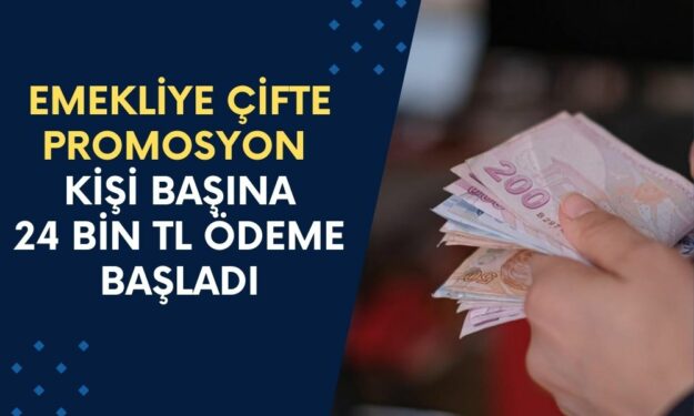 Emekliye İkili Promosyon Müjdesi: Emekli Başına 24 Bin TL Ödeme Yapılacak