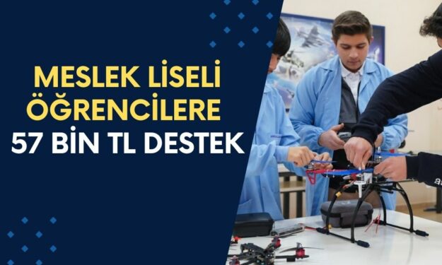 Meslek Liseli Öğrencilere 57 Bin TL Destek