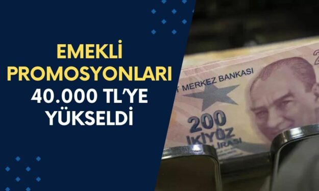 Emekliye BÜYÜK Müjde: Promosyon Miktarı 40.000 TL’ye Yükseldi! O Bankadan Alacaksınız