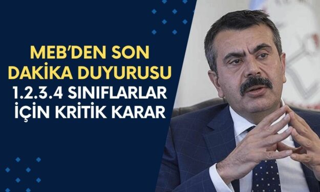 MEB’DEN SON DAKİKA DUYURUSU! 1.2.3.4 Sınıflarlar İçin Kritik Karar! Velilere Büyük Müjde!