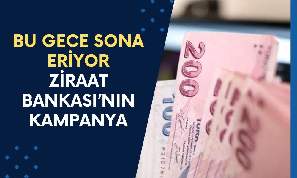 SON FIRSAT! Ziraat Bankası’nın Kampanya: Bu Gece Sona Eriyor!