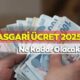 Asgari ücret 2025 zam oranı… Yeni asgari ücret ne kadar olacak?