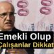 Emekli Olup Çalışanlar Dikkat