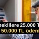 Emeklilere 25.000 TL ve 50.000 TL ödeme! İşte tarihler