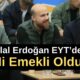 Bilal Erdoğan EYT’den Mi Emekli Oldu?