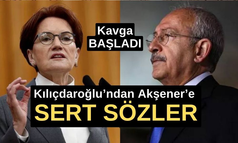 Kemal Kılıçdaroğlu’ndan Meral Akşener’e SERT SÖZLER