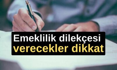 Emeklilik dilekçesi verecekler dikkat