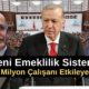 Yeni Emeklilik Sistemi: 4A’lı Çalışan Sisteme Dahil Olacak! 19 milyon çalışan etkilenecek