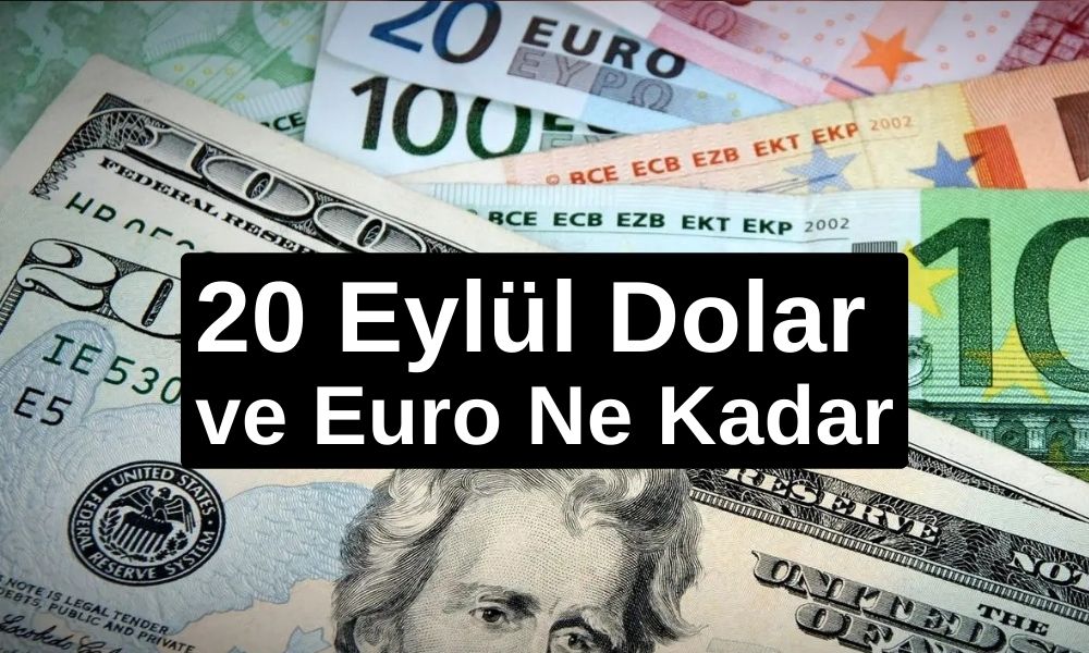 Dolar ve Euro kuru bugün ne kadar oldu? 20 Eylül 2024 döviz fiyatları