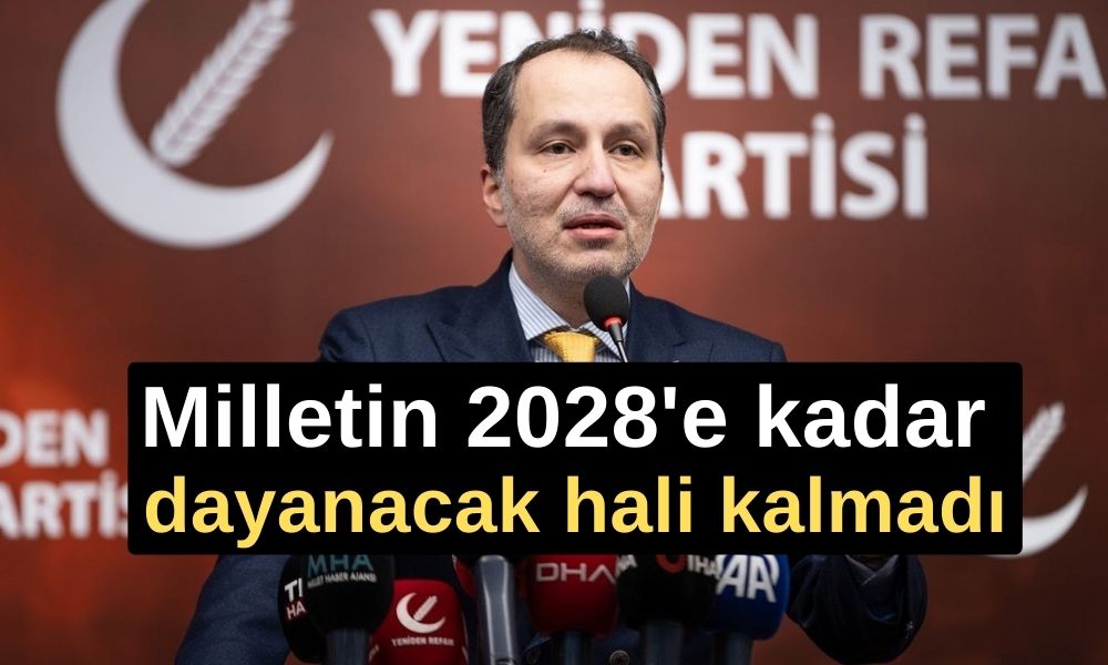 Erbakan'dan erken seçim çağrısı: Milletin 2028'e kadar dayanacak hali kalmadı