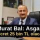 Murat Bal: Asgari Ücret 25 bin TL olacak